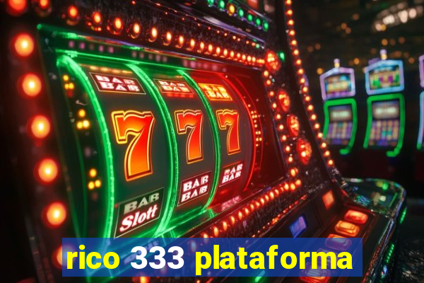 rico 333 plataforma